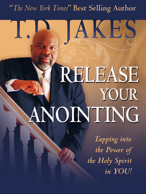 Title details for Release Your Anointing by T. D. Jakes - Available